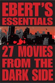 27 Movies from the Dark Side : Ebert's Essentials cover image cdn