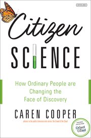 Citizen Science : How Ordinary People are Changing the Face of Discovery cover image cdn