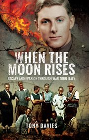When the Moon Rises : Escape and Evasion Through War-Torn Italy cover image cdn