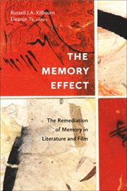 The Memory Effect : The Remediation of Memory in Literature and Film cover image cdn