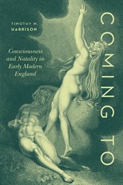 Coming To : Consciousness and Natality in Early Modern England cover image cdn