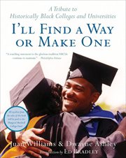 I'll Find a Way or Make One : A Tribute to Historically Black Colleges and Universities cover image cdn