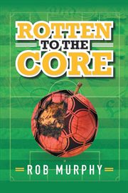 Rotten to the Core cover image cdn