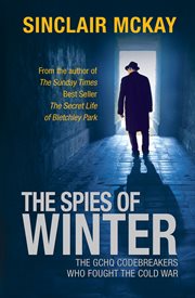 The Spies of Winter : The GCHQ Codebreakers Who Fought the Cold War cover image cdn