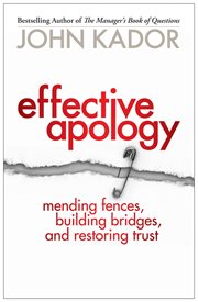 Effective Apology : Mending Fences, Building Bridges, And Restoring Trust cover image cdn