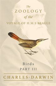 The Zoology of the Voyage of H.M.S Beagle : Under the Command of Captain Fitzroy - During the Years 1832 to 1836 cover image cdn