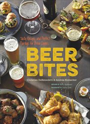 Beer Bites : Tasty Recipes and Perfect Pairings for Brew Lovers cover image cdn
