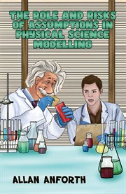 The Role and Risks of Assumptions in Physical Science Modelling cover image cdn