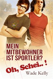 Mein Mitbewohner ist Sportler? Oh, Schei..! cover image cdn