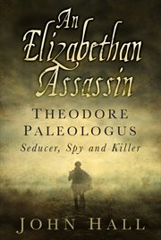 An Elizabethan Assassin : Theodore Paleologus: Seducer, Spy And Killer cover image cdn