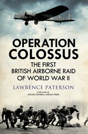 Operation Colossus : The First British Airborne Raid of World War II cover image cdn