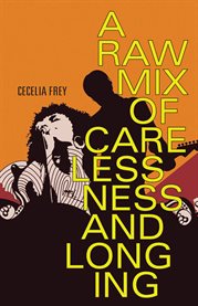A Raw Mix of Carelessness and Longing cover image cdn