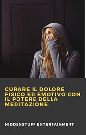 Curare il dolore fisico ed emotivo con il potere della meditazione cover image cdn