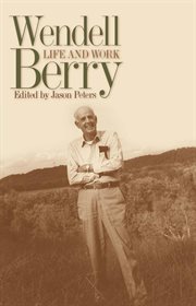 Wendell Berry : Life and Work cover image cdn