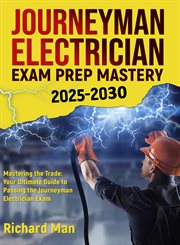 Journeyman Electrician Exam Prep Mastery 2025-2030 : Your Ultimate Guide To Passing The Journeyman Electrician Exam With Confidence cover image cdn