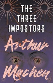 The Three Impostors : Or, The Transmutations cover image cdn