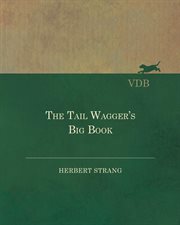 The Tail Wagger's Big Book : Entertaining and Amusing Models, Toys, Puzzles, Conjuring Tricks, etc., in which Paper is the O… cover image cdn
