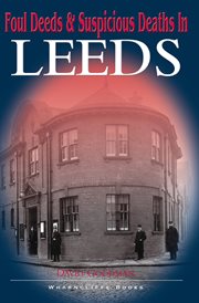 Foul Deeds & Suspicious Deaths in Leeds cover image cdn
