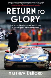 Return to Glory : The Story of Ford's Revival and Victory at the Toughest Race in the World cover image cdn