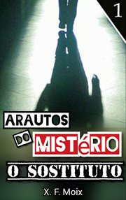Arautos do Mistério. O Substituto cover image cdn