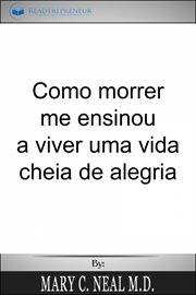 Sete Lições do Céu : Como Morrer Me Ensinou A Viver Uma Vida Cheia De Alegria cover image cdn