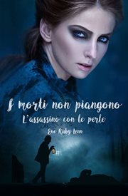 I morti non piangono : L'assassino Con Le Perle cover image cdn