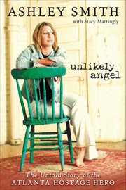 Unlikely Angel : The Untold Story of the Atlanta Hostage Hero cover image cdn