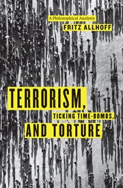 Terrorism, Ticking Time-Bombs, and Torture : A Philosophical Analysis cover image cdn
