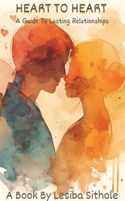Heart to Heart : The Essential Guide To Lasting Relationships. cover image cdn