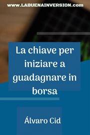La chiave per iniziare a guadagnare in borsa cover image cdn