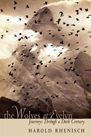 The Wolves at Evelyn : Journeys Through A Dark Century cover image cdn