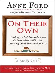 On Their Own : Creating an Independent Future for Your Adult Child with Learning Disabilities and ADHD cover image cdn