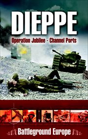 Dieppe : Operation Jubilee-Channel Ports cover image cdn