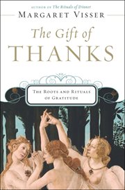 The Gift of Thanks : The Roots and Rituals of Gratitude cover image cdn