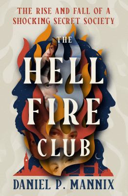 The Hellfire Club : The Rise And Fall Of A Shocking Secret Society cover image cdn