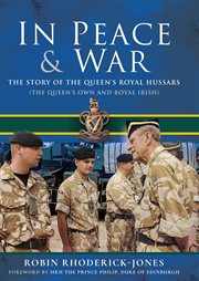 In Peace & War : The Story of The Queen's Royal Hussars cover image cdn