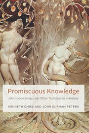 Promiscuous Knowledge : Information, Image, and Other Truth Games in History cover image cdn