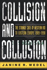 Collision and Collusion : The Strange Case of Western Aid to Eastern Europe 1989–1998 cover image cdn