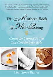 The Mother's Book of Well-Being : Caring for Yourself So You Can Care for Your Baby cover image cdn
