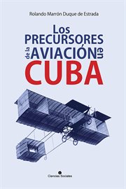 Los precursores de la aviación en Cuba cover image cdn