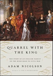 Quarrel With the King : The Story of an English Family on the High Road to Civil War cover image cdn