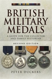 British Military Medals : A Guide for the Collector and Family Historian cover image cdn