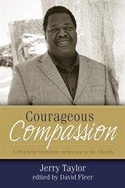 Courageous Compassion : A Prophetic Homiletic In Service To The Church cover image cdn