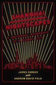 Shanghai Nightscapes : A Nocturnal Biography of a Global City cover image cdn