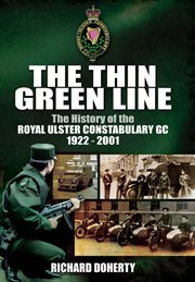 The Thin Green Line : The History of the Royal Ulster Constabulary GC, 1922–2001 cover image cdn