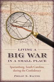 Living a Big War in a Small Place : Spartanburg, South Carolina, during the Confederacy cover image cdn