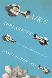 Air's Appearance : Literary Atmosphere in British Fiction, 1660–1794 cover image cdn