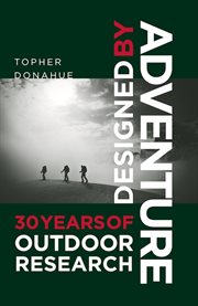 Designed by Adventure : 30 Years Of Outdoor Research cover image cdn