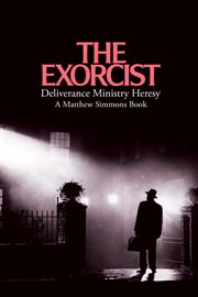 The Exorcist Deliverance Ministry Heresy cover image cdn
