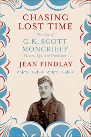 Chasing Lost Time : The Life of C. K. Scott Moncrieff cover image cdn